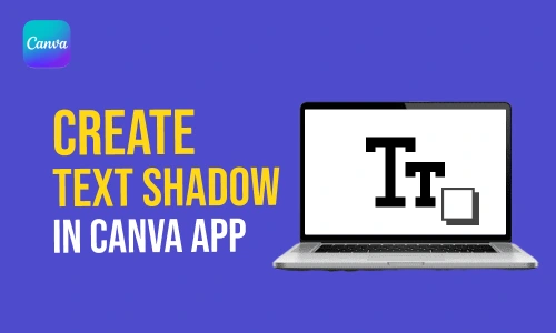 How to Create Text Shadow in Canva App